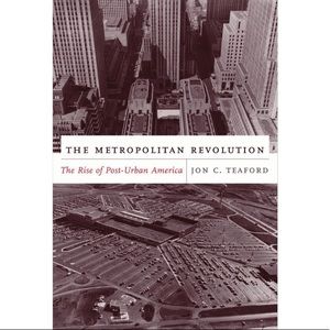 The Metropolitan Revolution By John Teaford